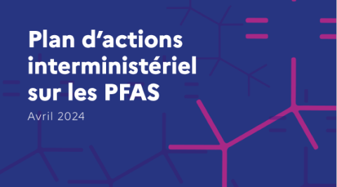 Plan d'actions interministériel sur les PFAS